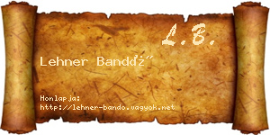 Lehner Bandó névjegykártya
